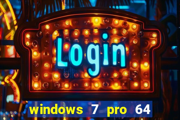 windows 7 pro 64 bits iso download